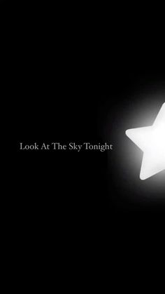 a white star with the words look at the sky tonight