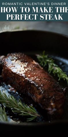 steak in a skillet with rosemary sprigs on the side and text overlay how to make the perfect steak