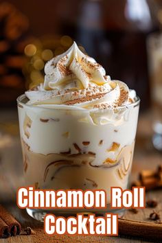 cinnamon roll cocktail recipe in a glass with cinnamons around it and on the side