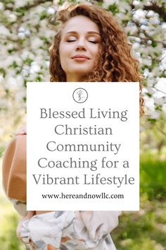 a woman with her eyes closed and the words blessing living christian community coaching for a vibrant life