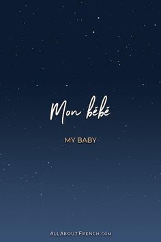 the moon and stars in the night sky with text that reads,'my baby '