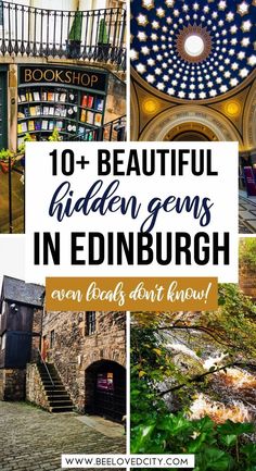 the top 10 beautiful hidden gems in edinburgh, scotland with text overlaying it