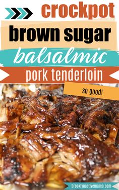 brown sugar balsamic pork tenderizing recipe with text overlay