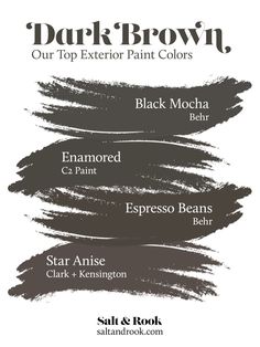 four different shades of black paint with the words dark brown, our top exterior paint colors