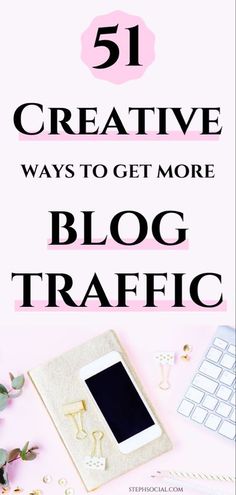 a pink background with text that reads, 51 creative ways to get more blog traffic