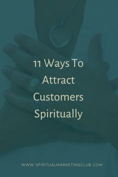 two hands holding each other with the words 11 ways to attract customers virtually on them