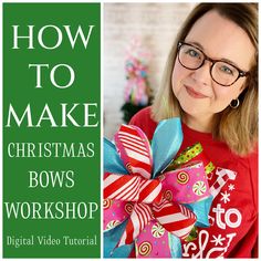 a woman wearing glasses holding a bow with the words how to make christmas bows workshop