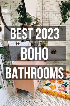 a bathroom with the words best 203 boho bathrooms on it's tile floor