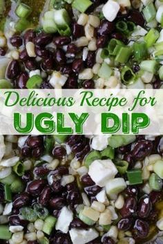 a bowl filled with black beans, celery and other vegetables next to the words delicious recipe for ugly dip