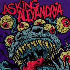 the poster for asking alexandria, which features an image of a monster with its mouth open