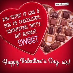 a heart shaped box filled with chocolates and the words happy valentine's day, sis