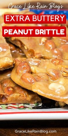 a close up of a plate of food with text overlay that reads, create life rain boys extra buttery peanut brittle