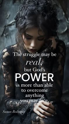 the struggle may be real, but god's power is more than able to overcome anything you may face