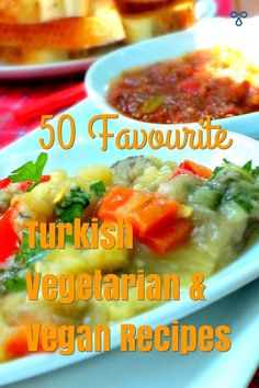 there is a white plate with food on it and the words, 50 favorite turkish vegetarian & vegan recipes