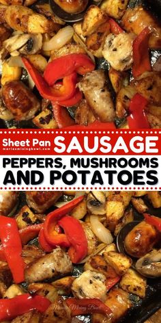 sheet pan sausage peppers mushrooms and potatoes with text overlay that reads sheet pan sausage peppers mushrooms and potatoes