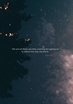 the sky is filled with stars and there is a quote above it that says, we are all stars directly within for someone to share the light