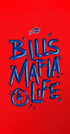 the words bills maffaa and life written in blue on a red background