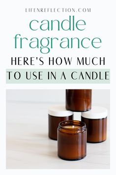 candles with the words candle fragrance here's how much to use in a candle