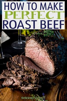 the perfect roast beef recipe is shown on a cutting board