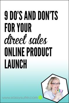 a woman holding a pencil in her hand with the words 9 do's and don'ts for your direct sales online product launch