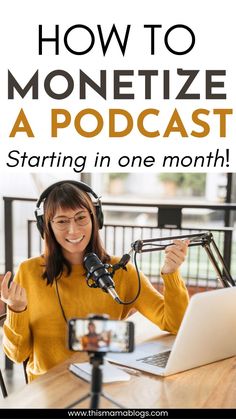 a woman with headphones on, and the words how to monetize a podcast starting in one month