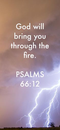 a lightning storm with the words, god will bring you through the fire