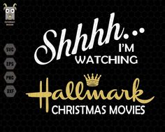 the phrase shh i'm watching hallmark christmas movies is shown in gold and black