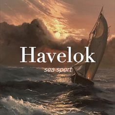 the cover of havelok sea sport, featuring a sailboat in rough waves