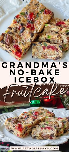 grandma's no - bake icebox fruitcake recipe on a white plate