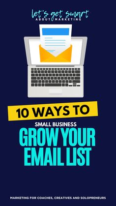 a laptop with the words 10 ways to grow your email list on it and an image of