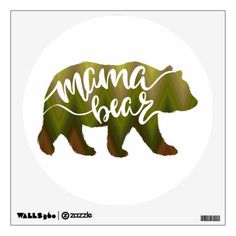 a brown bear with the words mama bear on it's back wall decal