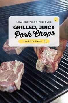 grilled juicy pork chops on the grill with text overlay reading new recipe on the blog grilled juicy pork chops