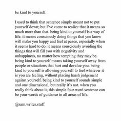 a poem written in black and white with the words, be kind to yourself i used to think that sentence simply meant not to