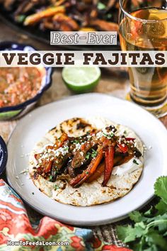 the best ever veggie fajitas on a white plate