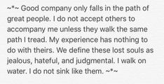 the text is written in black and white on a piece of paper that says,'good company only falls in the path of great people i do not accept others to accompany