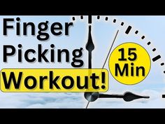 a clock with the words finger picking workout 15 minutes per minute on it's face