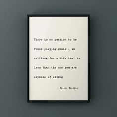 there is no reason to be found playing small - an setting for a life that is less than the one you are capable of living