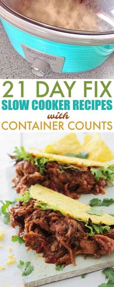 two pictures with the words 21 day fix slow cooker recipes and containers filled with food