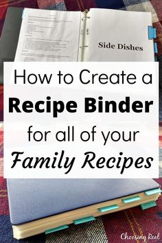 a recipe binder with the title how to create a recipe binder for all of your family recipes