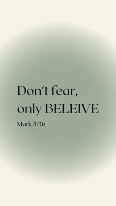 the words don't fear, only believe are shown in black on a green background