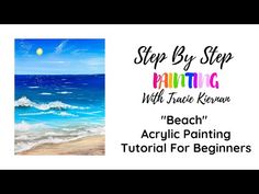 an acrylic painting lesson for beginners with step by step paintings on the beach