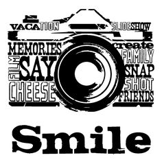 a camera with the words smile written in black and white below it is an image of a camera