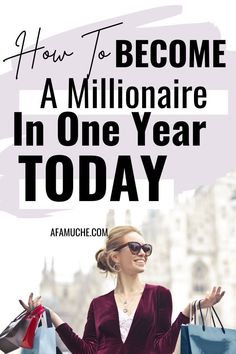 a woman holding shopping bags with the words how to become a millionaire in one year today