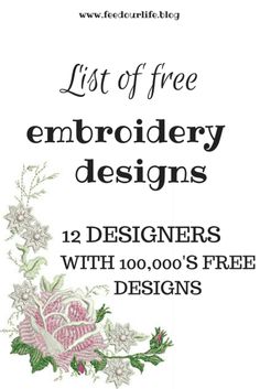 an advertisement for embroidery designs with flowers and leaves on the front, which reads list of free embroidery designs 12 designers with 100's free designs