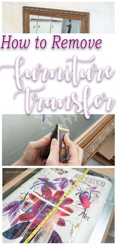 how to remove furniture transferers with pictures and text overlay that reads, how to remove furniture transferers