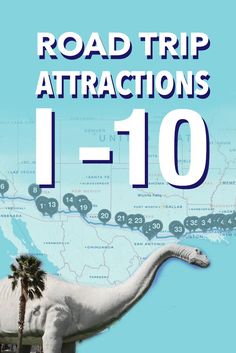 the road trip attractions i - 10 is in front of a map with palm trees