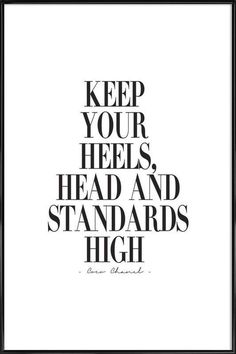 the words keep your heels, head and standards high are shown in black on a white background