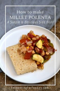 a white plate topped with food and text that reads how to make millett polenta