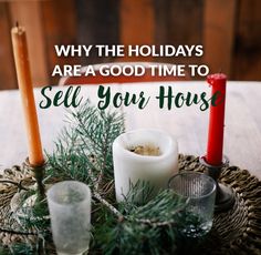 three candles on a table with the words why the holidays are a good time to sell your house