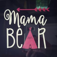 a sticker that says mama bear with a teepeet on it's side